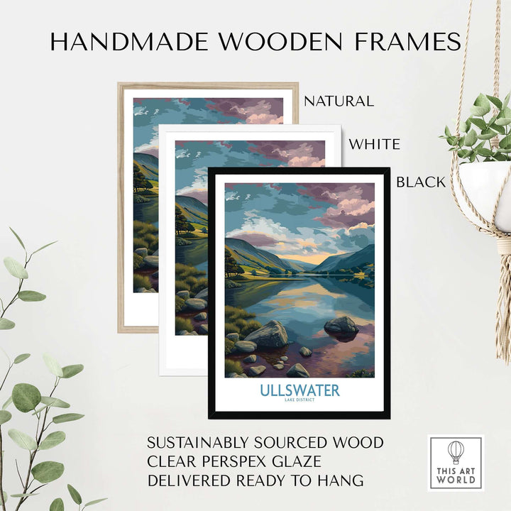 Handmade wooden frames in natural, white, and black for Ullswater Lake District poster, showcasing sustainable design.