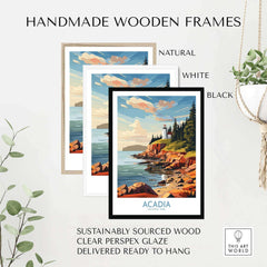 Acadia National Park Art Print displayed in natural, white, and black handmade wooden frames.