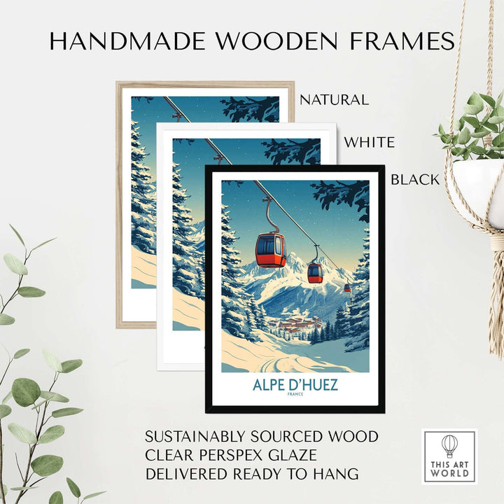 Handmade wooden frames in natural, white, and black, showcasing the Alpe d'Huez poster with clear perspex glaze.