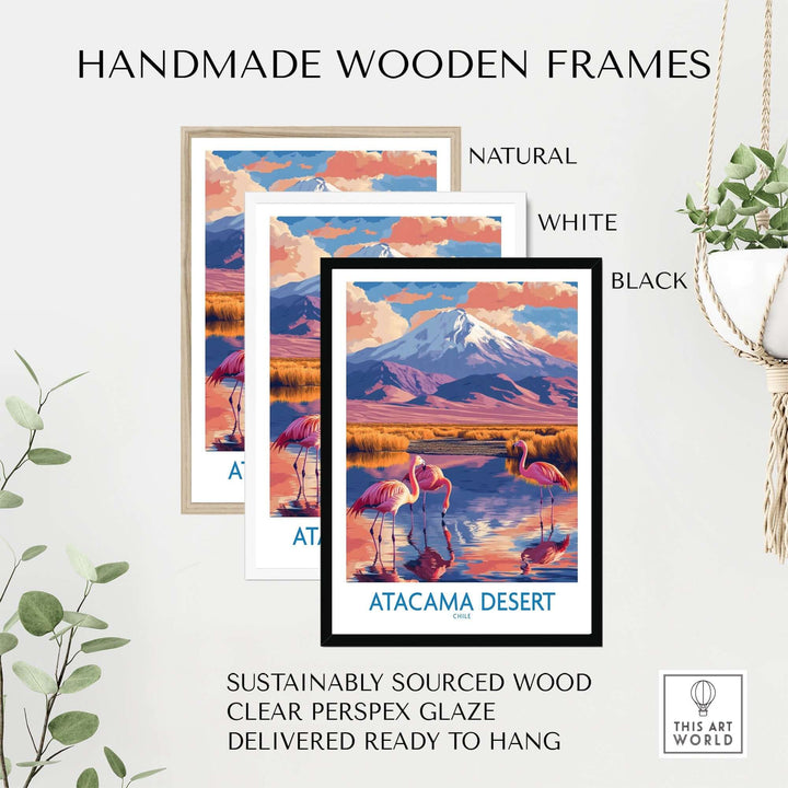 Handmade wooden frames for Atacama Desert poster in natural, white, and black styles, ready to hang and sustainably sourced.