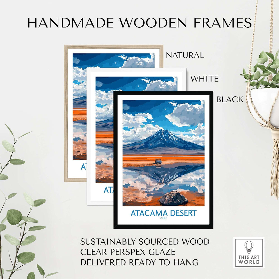 Handmade wooden frames for Atacama Desert travel poster in natural, white, and black options, ready to hang.