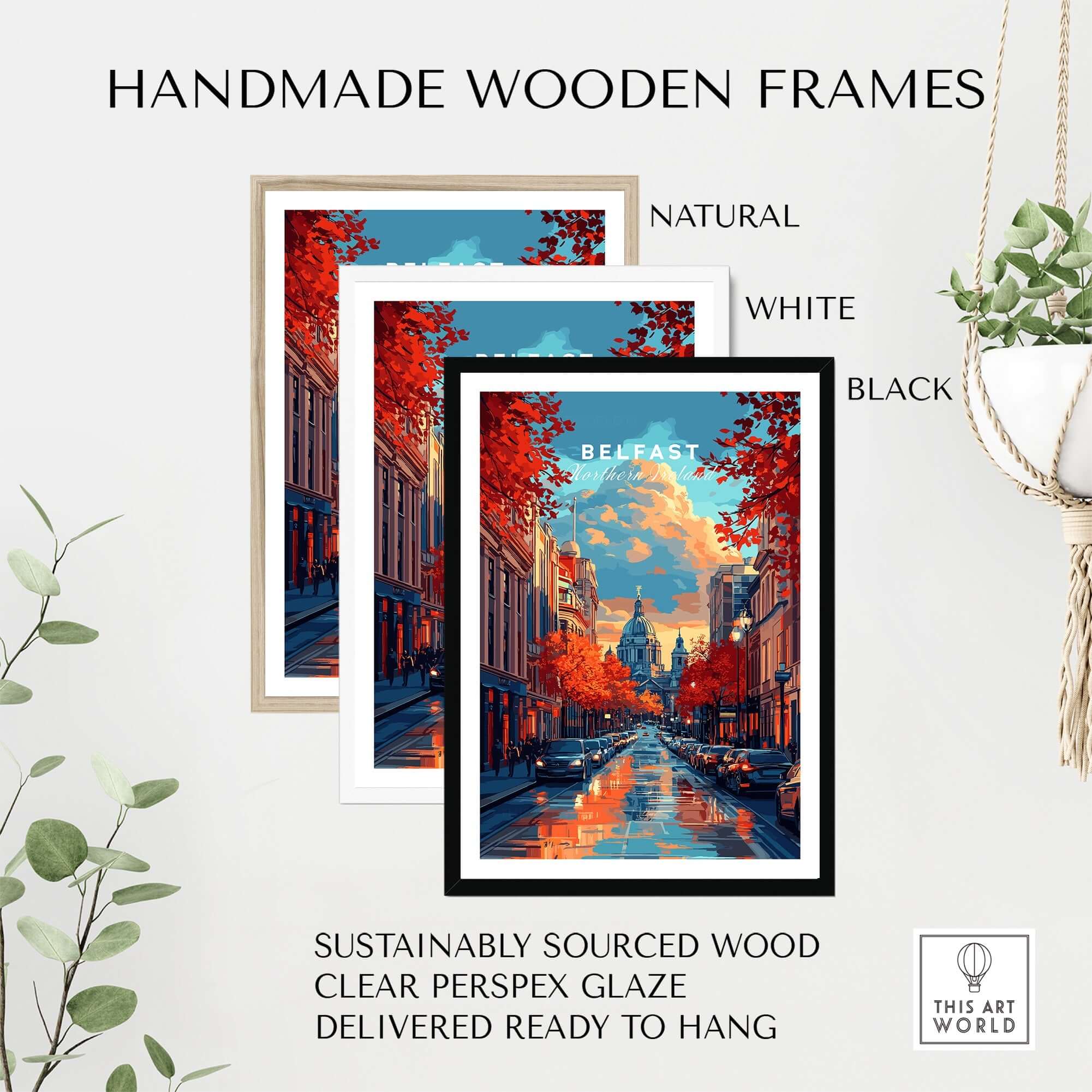 Belfast Travel Print displayed in handmade wooden frames: natural, white, black, sustainably sourced wood.