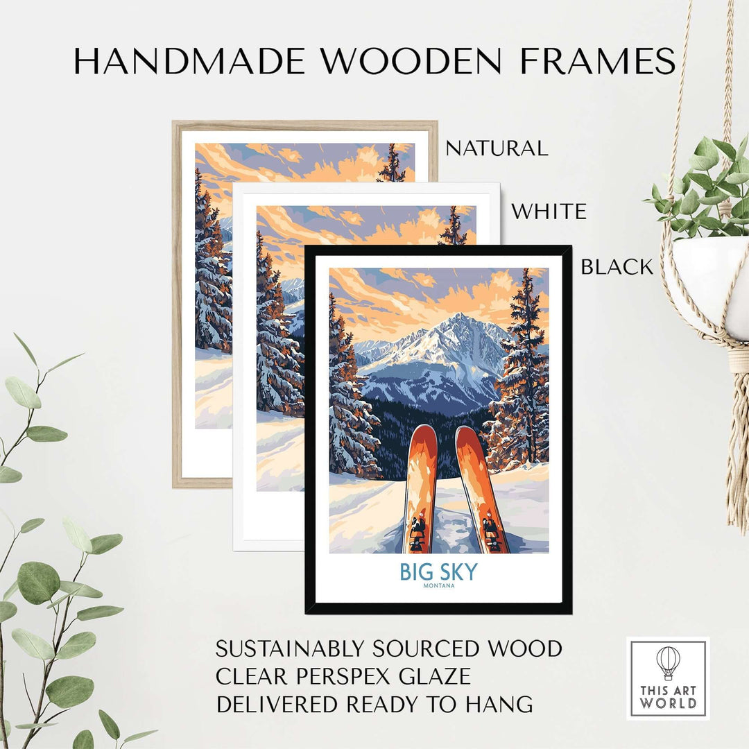 Handmade wooden frames in natural, white, and black for Big Sky skiing art print, ready to hang. Sustainable and stylish decor.