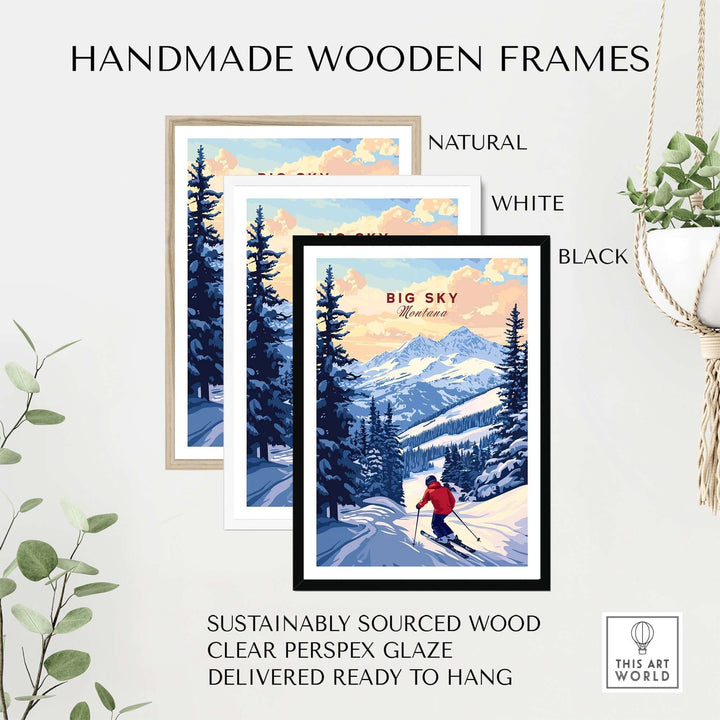 Handmade wooden frames for Big Sky Montana ski print, available in natural, white, and black finishes, ready to hang.