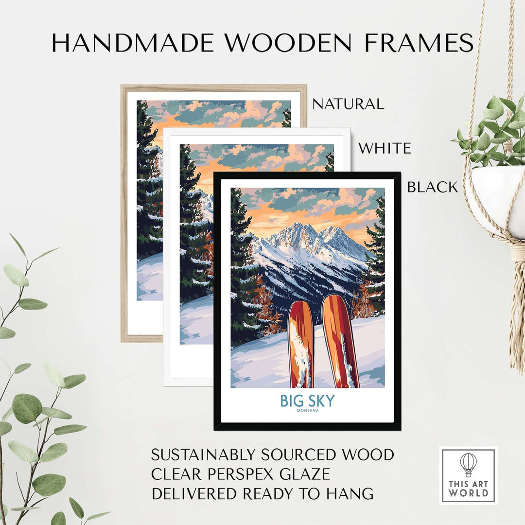 Handmade wooden frames in natural, white, and black, displaying the Big Sky ski poster with sustainably sourced wood and clear glaze.