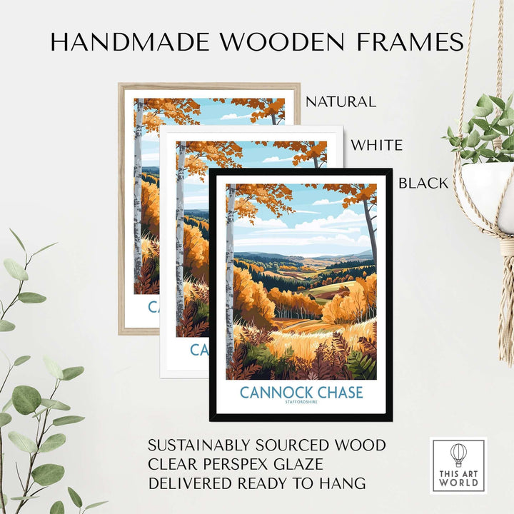 Handmade wooden frames in natural, white, and black featuring the Cannock Chase travel poster, sustainably sourced and ready to hang.