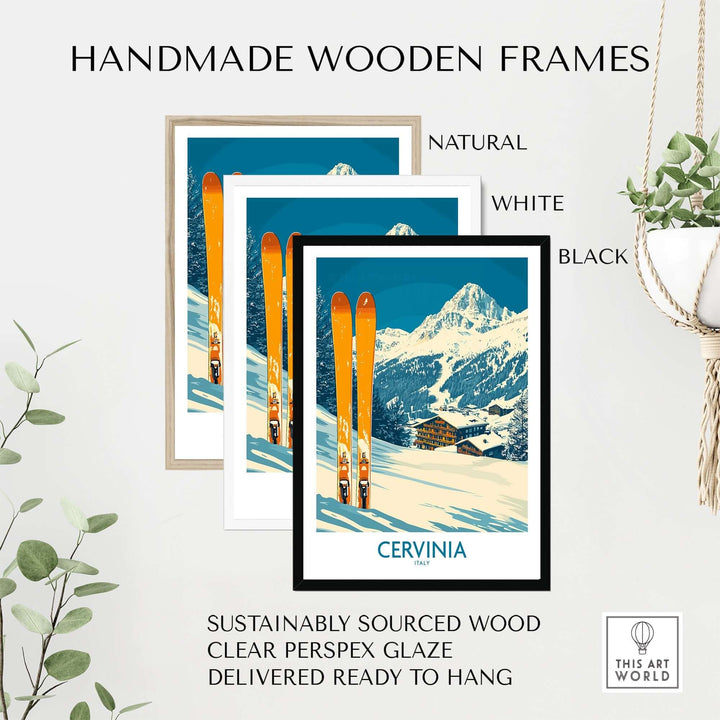 Handmade wooden frames in natural, white, and black for Cervinia Ski Wall Art Poster, featuring sustainable materials.