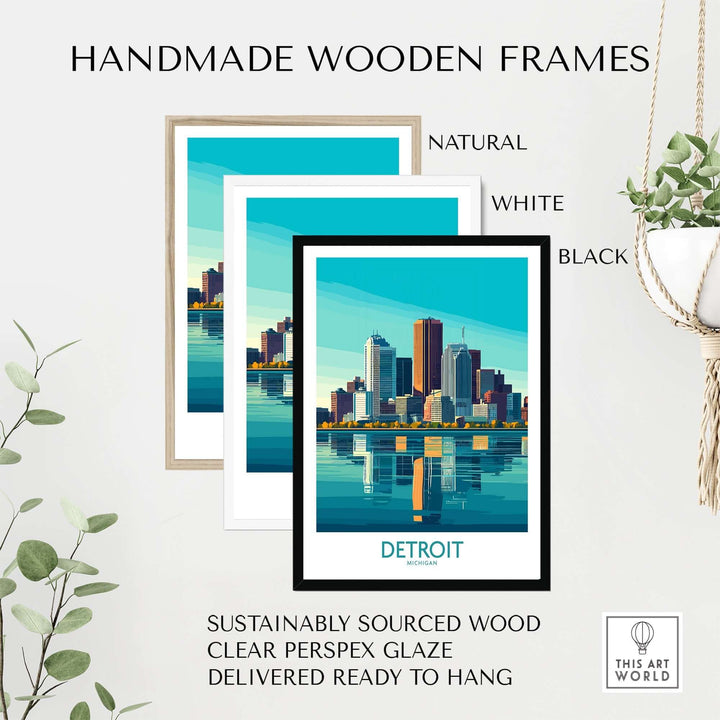 Handmade wooden frames in natural, white, and black showcasing a Detroit art print with a vibrant skyline and clear perspex glaze.