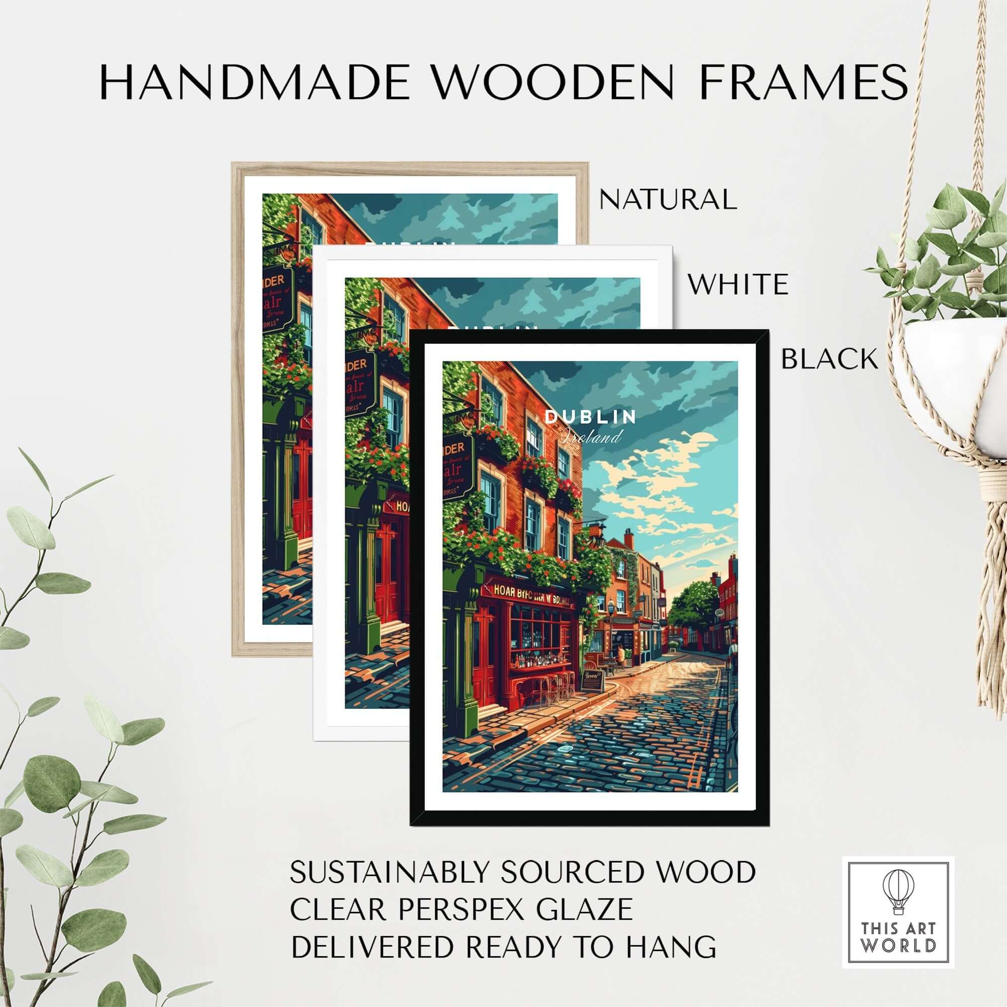 Dublin Ireland Poster displayed in handmade wooden frames, featuring natural, white, and black options, ready to hang.