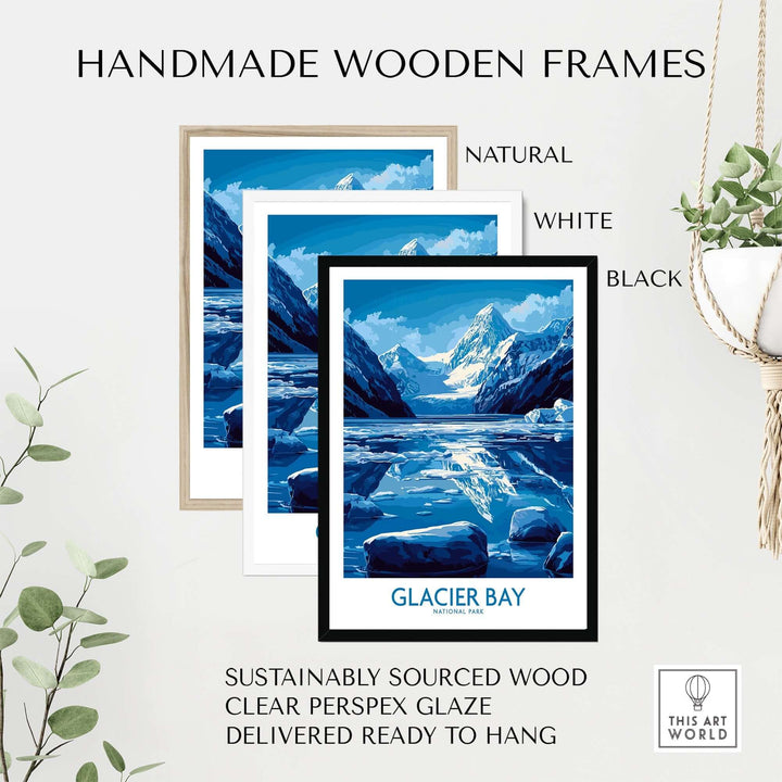 Handmade wooden frames for Glacier Bay Alaska poster, available in natural, white, and black finishes, sustainably sourced.