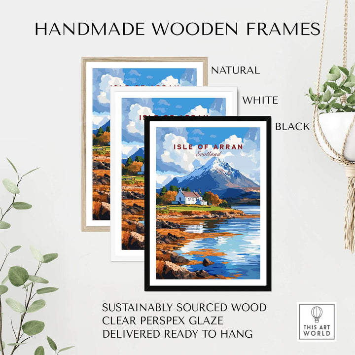 Three handmade wooden frames in natural, white, and black showcasing an Isle of Arran print with vibrant landscapes.