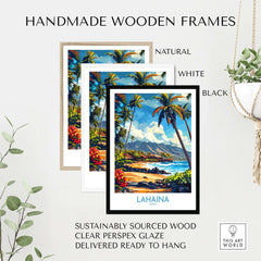 Lahaina Poster Hawaii in handmade wooden frames: natural, white, and black options with clear perspex glaze.