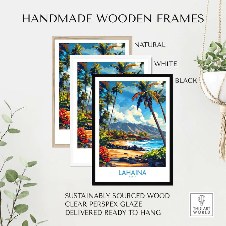 Lahaina poster framed in natural, white, and black handmade wooden frames, featuring palm trees and ocean view.