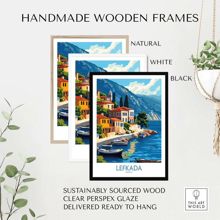 Handmade wooden frames in natural, white, and black for Lefkada Greece travel poster, sustainably sourced and ready to hang.