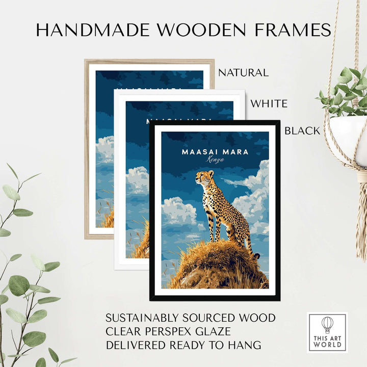 Handmade wooden frames in natural, white, and black for Maasai Mara print featuring a cheetah, ready to hang.