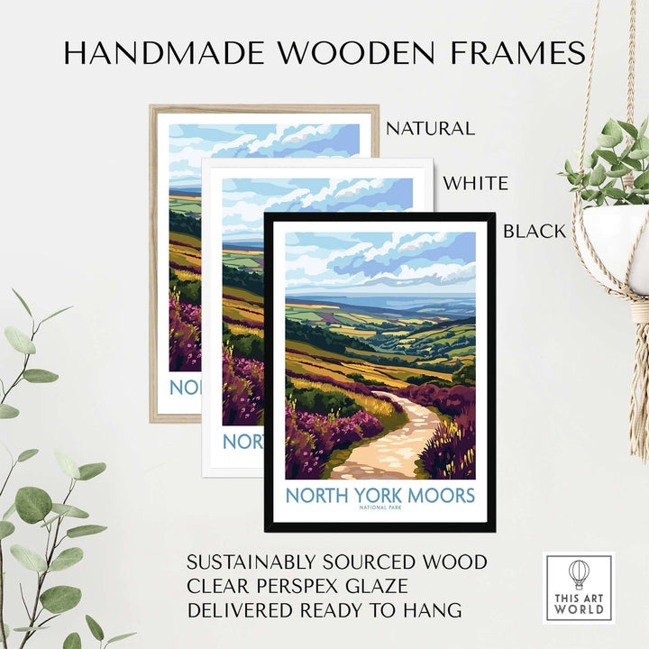 Handmade wooden frames in natural, white, and black for North York Moors poster, featuring sustainably sourced wood and ready to hang.