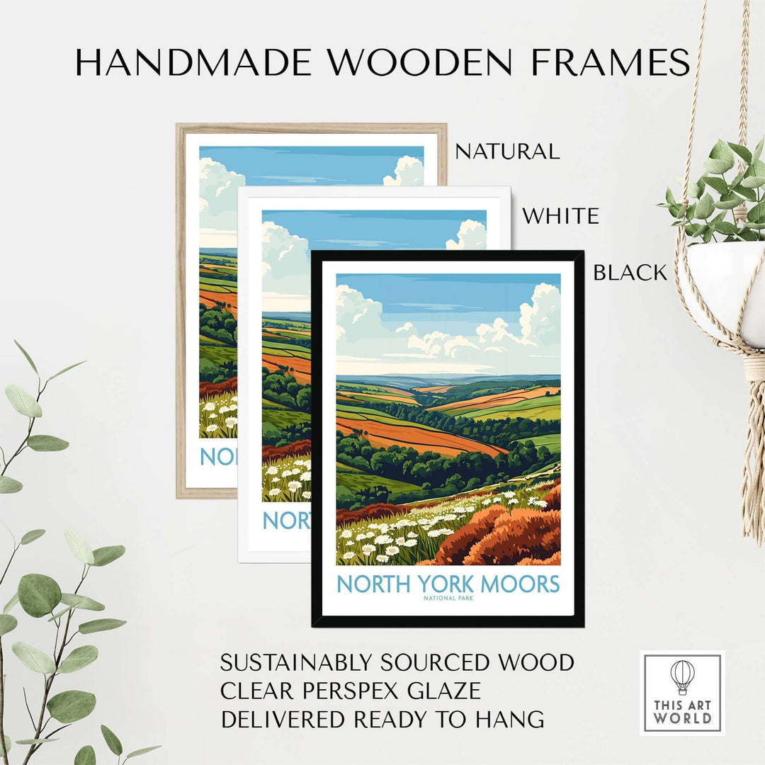 Handmade wooden frames in natural, white, and black for North York Moors travel poster; sustainably sourced wood.