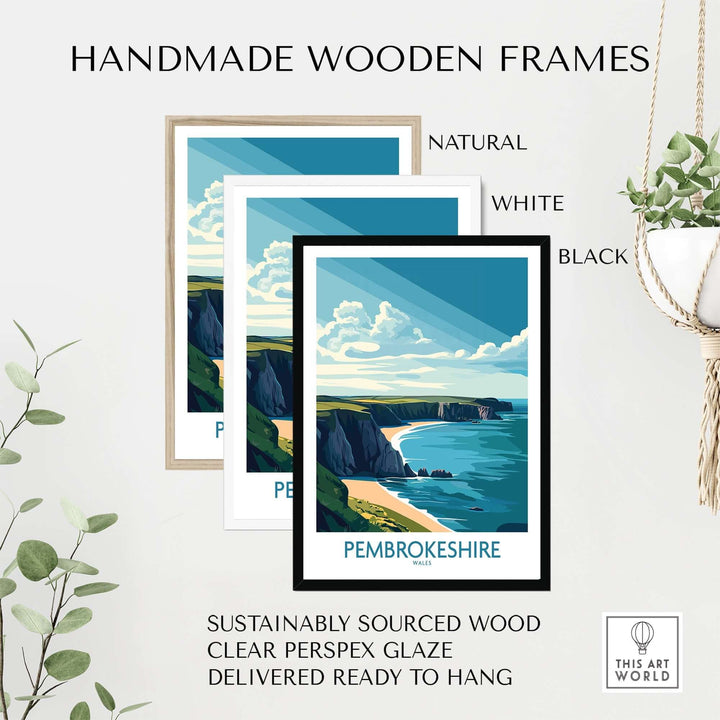 Handmade wooden frames in natural, white, and black for Pembrokeshire poster, featuring sustainable materials and ready to hang.