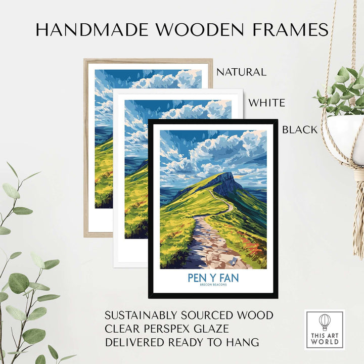 Handmade wooden frames for Pen Y Fan poster, available in natural, white, and black finishes, sustainably sourced and ready to hang.