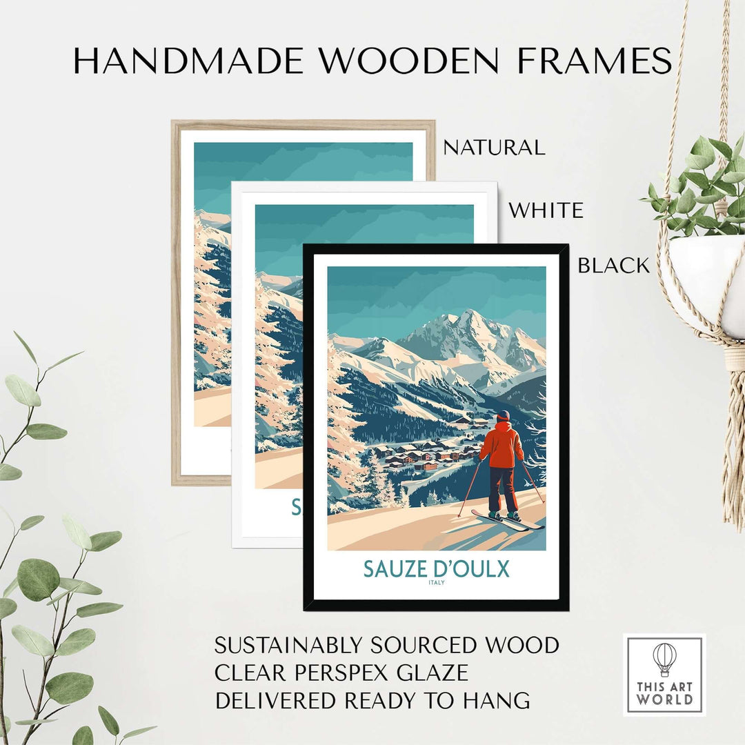 Handmade wooden frames in natural, white, and black showcasing the Sauze d'Oulx ski poster, ready to hang.