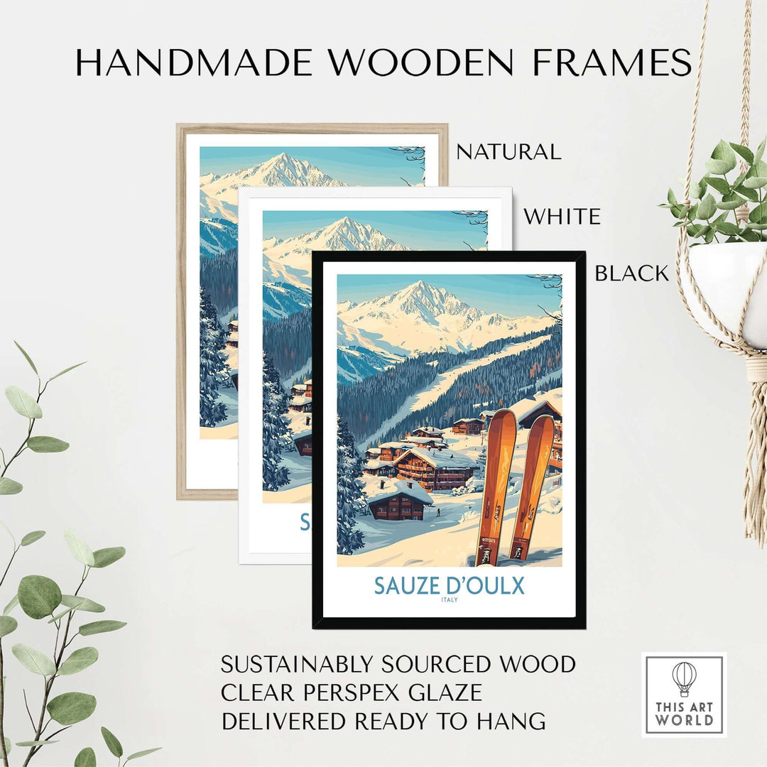 Handmade wooden frames in natural, white, and black for Sauze d'Oulx ski poster, crafted from sustainably sourced wood.