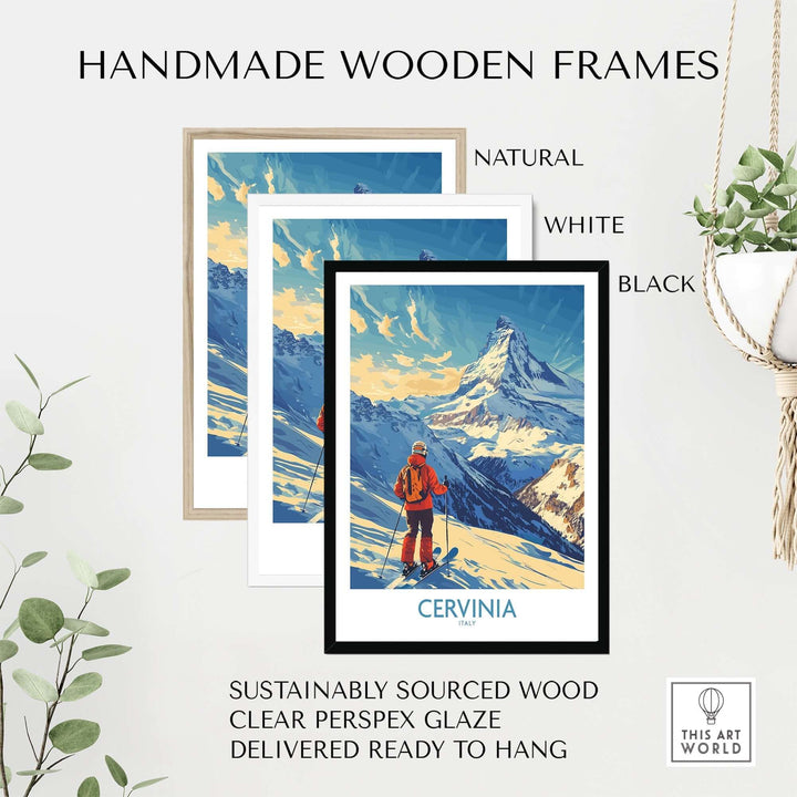 Handmade wooden frames in natural, white, and black for Cervinia ski poster, sustainably sourced and ready to hang.