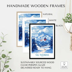 Ski Poster Val Thorens | Ski Trip Memories Wall Art displayed in handmade wooden frames in natural, white, and black colors.