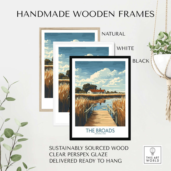 Handmade wooden frames in natural, white, and black for The Broads National Park travel poster, ready to hang.