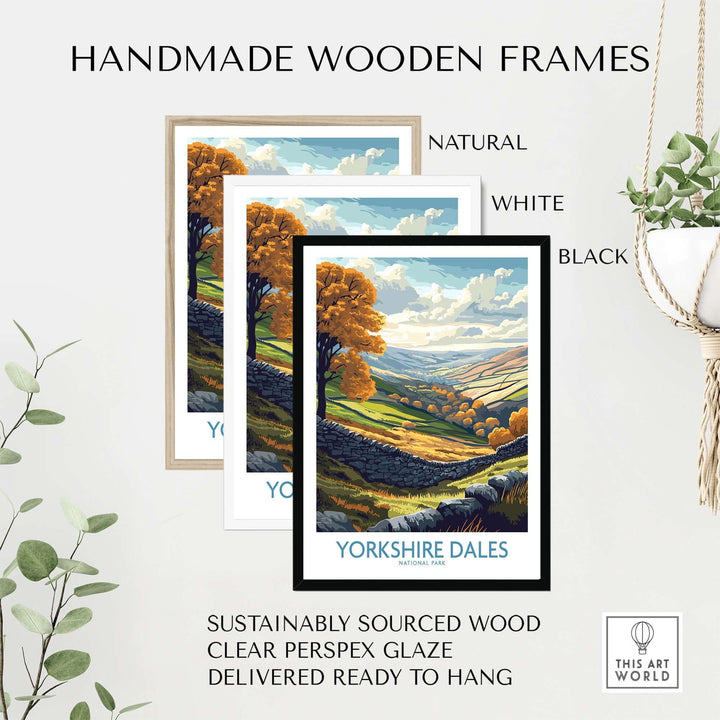 Handmade wooden frames in natural, white, and black for Yorkshire Dales poster, sustainably sourced and ready to hang.