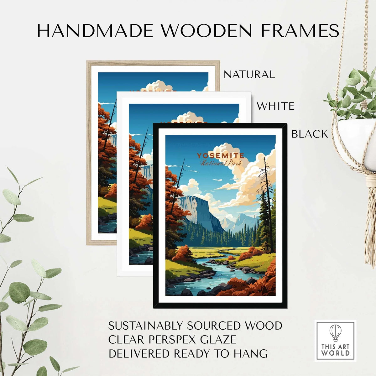 Handmade wooden frames in natural, white, and black for Yosemite poster, made from sustainably sourced wood, ready to hang.