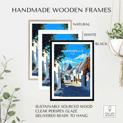 Alberobello Travel Print framed in handmade wooden frames, showcasing natural, white, and black options.