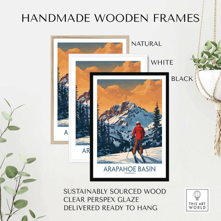 Handmade wooden frames for Arapahoe Basin ski print in natural, white, and black finishes, ready to hang and sustainably sourced.