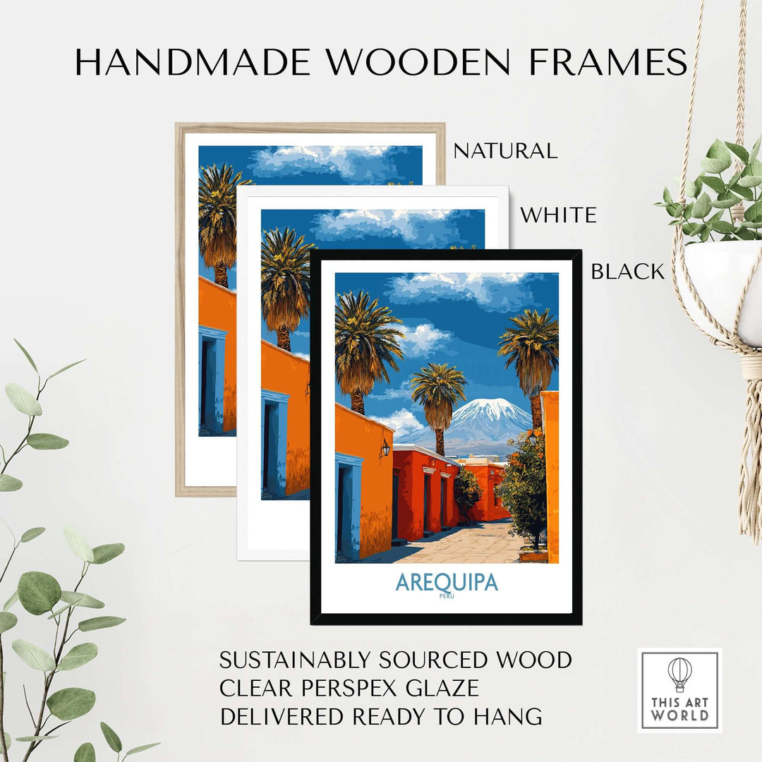 Arequipa Peru poster displayed in handmade wooden frames in natural, white, and black finishes, ready to hang.