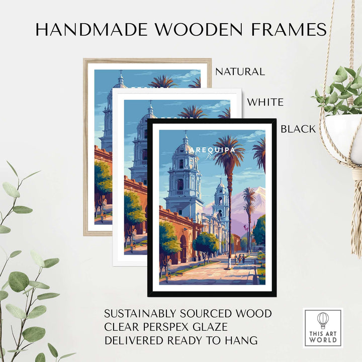 Arequipa travel print displayed in three handmade wooden frames: natural, white, and black. Perfect for decor.