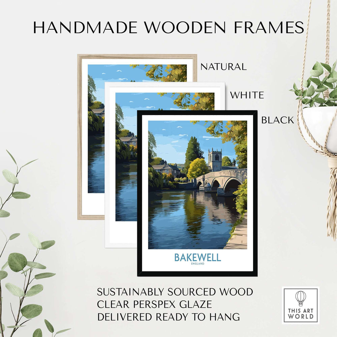 Handmade wooden frames in natural, white, and black for Bakewell River Wye poster, ready to hang with sustainably sourced wood.