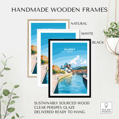 Bilbao Travel Print framed in natural, white, and black handmade wooden frames, sustainably sourced wood.
