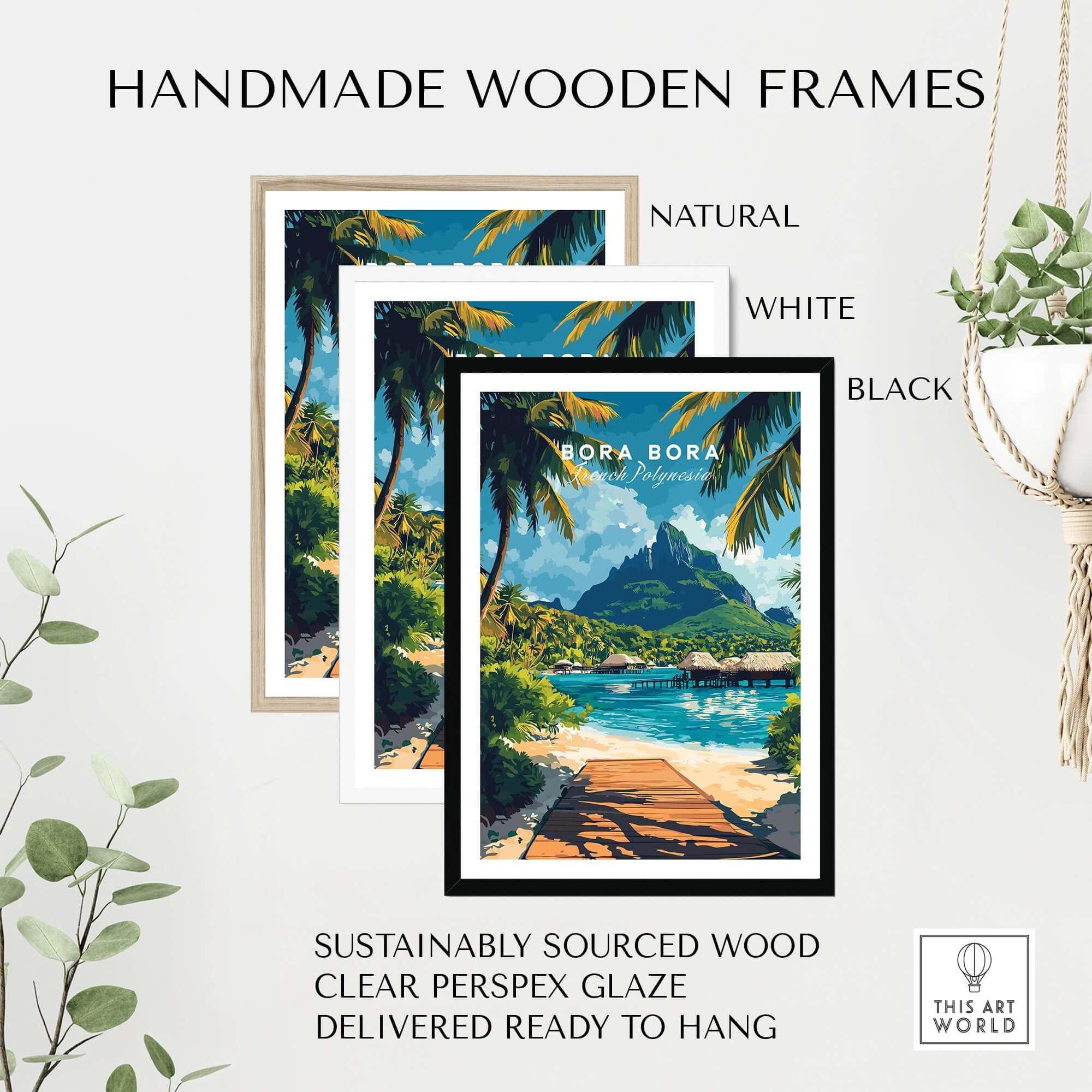 Bora Bora Travel Print displayed in handmade wooden frames in natural, white, and black finishes.