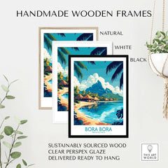 Bora Bora Wall Art Print displayed in handmade wooden frames in natural, white, and black options.