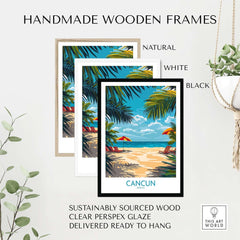 Handmade wooden frames displaying Cancun Travel Poster with natural, white, and black options, perfect for home décor.