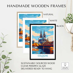 Cologne Poster Germany displayed in handmade wooden frames: natural, white, and black, with sustainable wood.