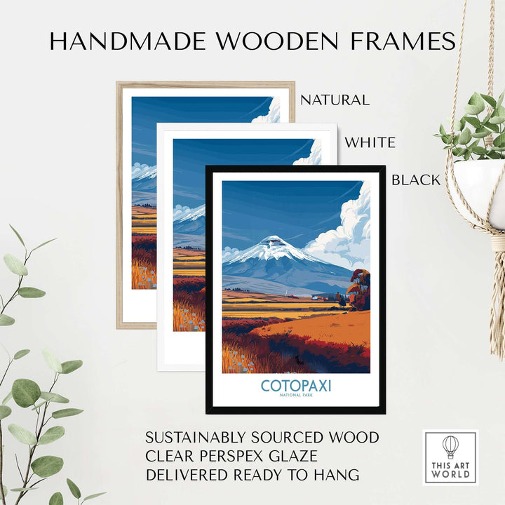 Handmade wooden frames for Cotopaxi travel poster in natural, white, and black finishes, showcasing vibrant Ecuador landscape.
