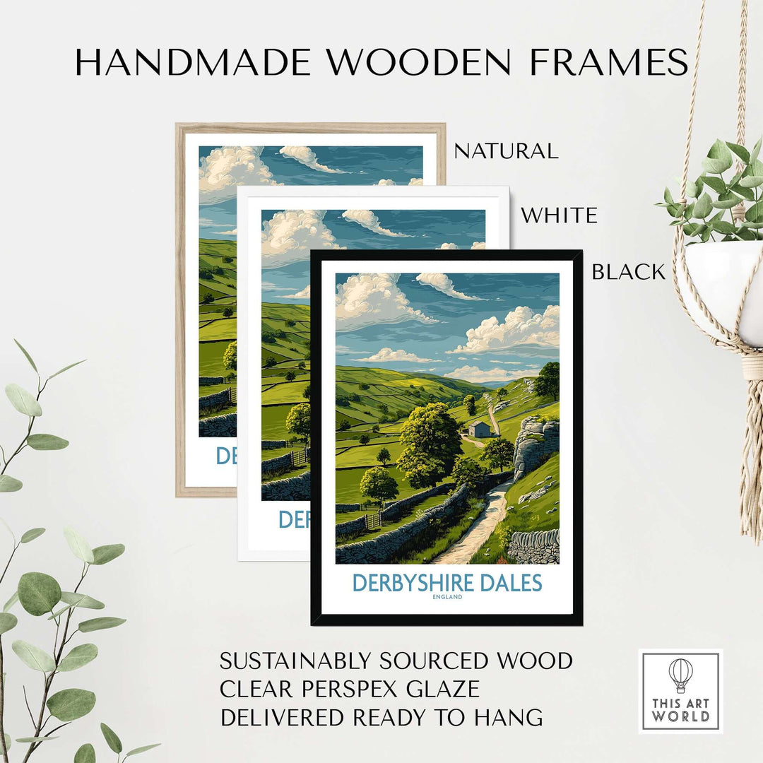 Handmade wooden frames in natural, white, and black for Derbyshire Dales poster, ready to hang and sustainably sourced.