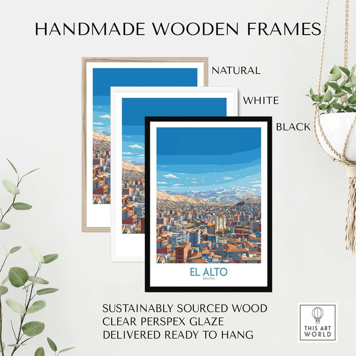 Handmade wooden frames for El Alto Bolivia Skyline poster in natural, white, and black finishes.