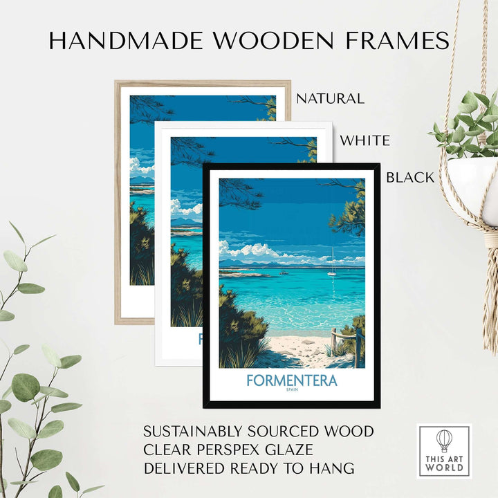 Formentera Spain Tropical Beach Art Print | Turquoise Water Sailing Poster framed in natural, white, and black handmade wooden frames.