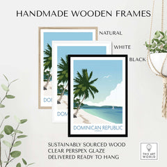 Handmade wooden frames in natural, white, and black for Dominican Republic wall art print, ready to hang.