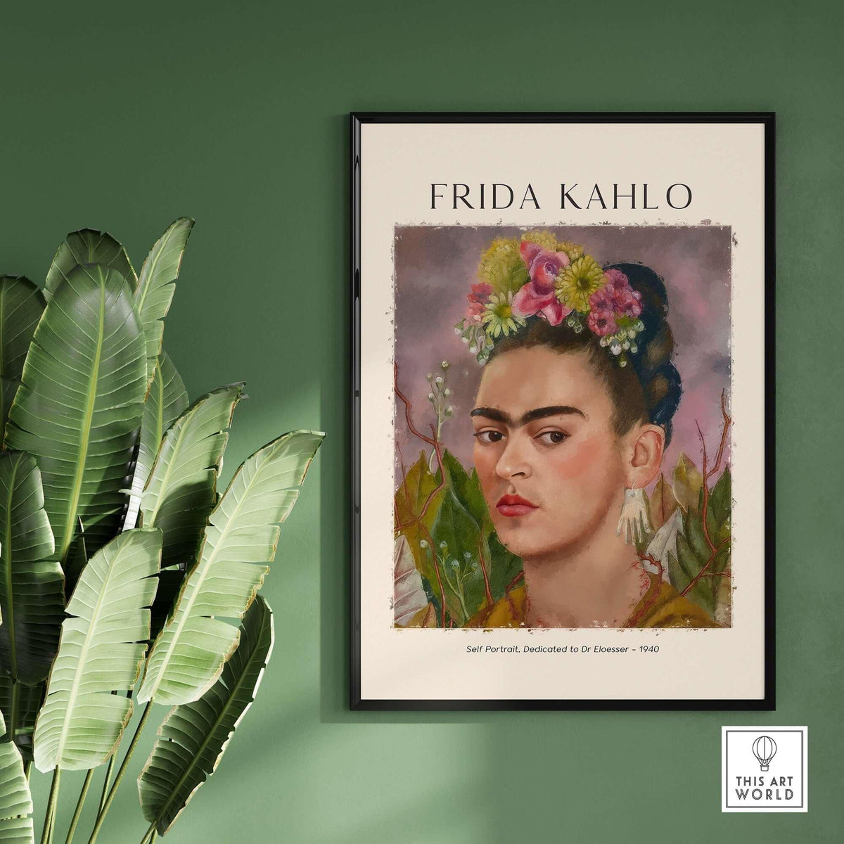Frida Kahlo Self Portrait Dedicated Dr Eloesser Floral Poster Art Print displayed on a wall with green foliage.
