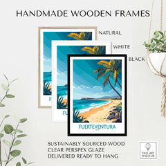 Fuerteventura Art Print displayed in handmade wooden frames, featuring natural, white, and black options for home decor.