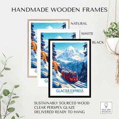 Glacier Express Travel Poster framed in handmade wooden frames: natural, white, and black options.