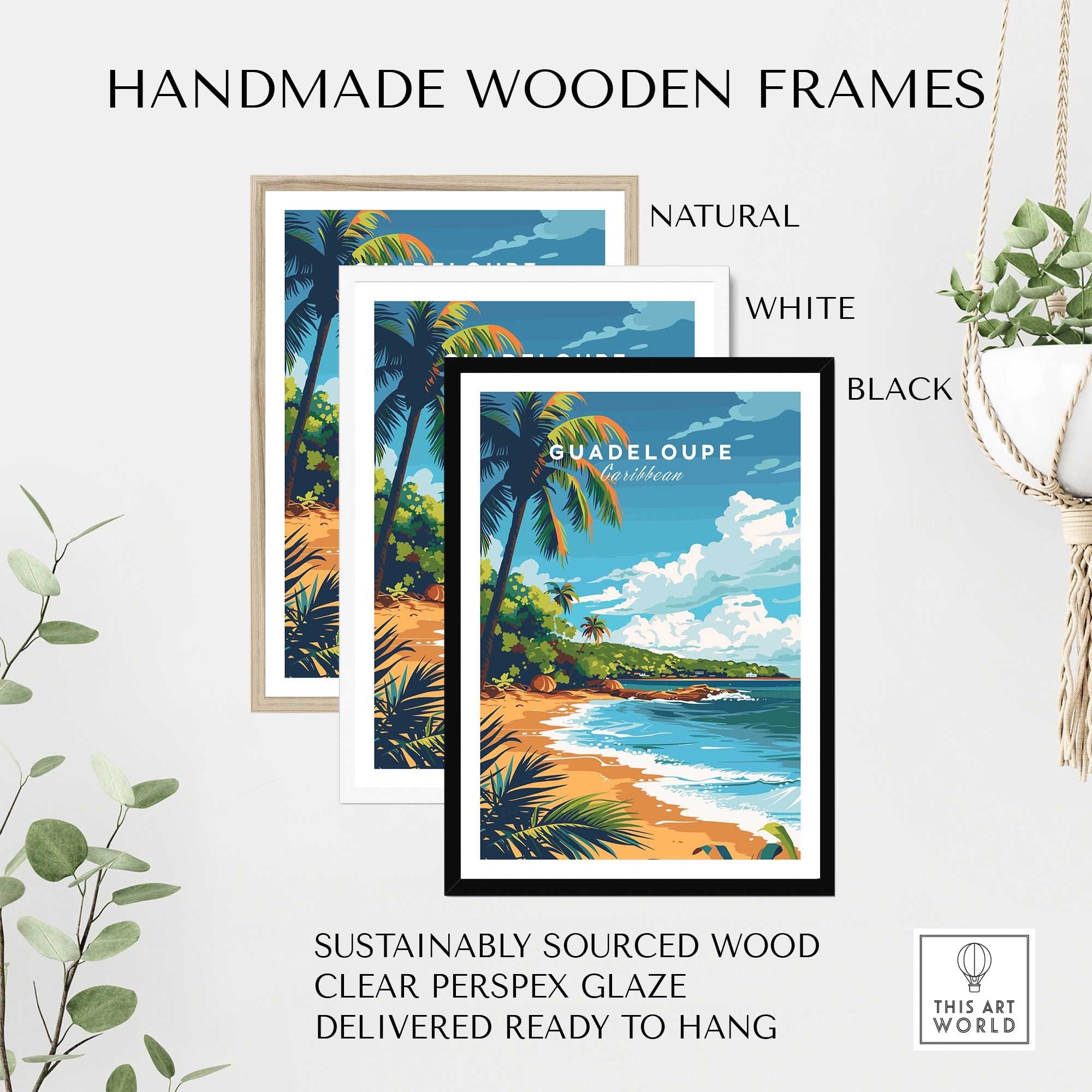 Handmade wooden frames in natural, white, and black for Guadeloupe travel poster print, ready to hang and eco-friendly.