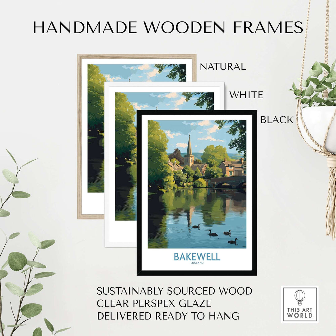 Handmade wooden frames in natural, white, and black for Bakewell River Wye poster, ready to hang and sustainably sourced.